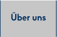 �ber uns
